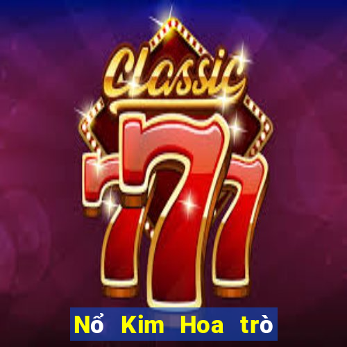 Nổ Kim Hoa trò chơi game bài