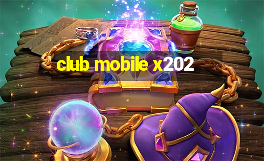 club mobile x202