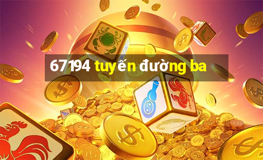 67194 tuyến đường ba