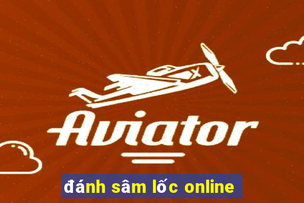 đánh sâm lốc online