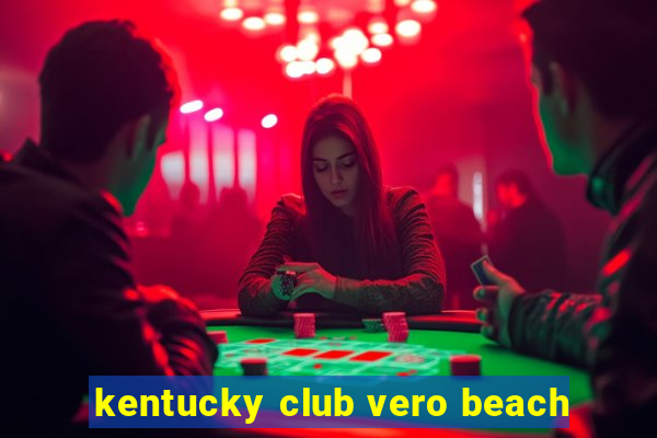 kentucky club vero beach