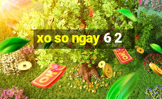 xo so ngay 6 2