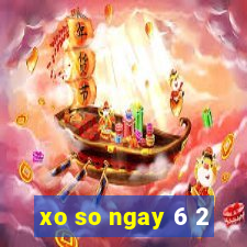 xo so ngay 6 2