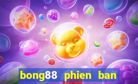 bong88 phien ban may tinh