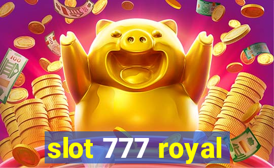 slot 777 royal