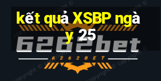 kết quả XSBP ngày 25