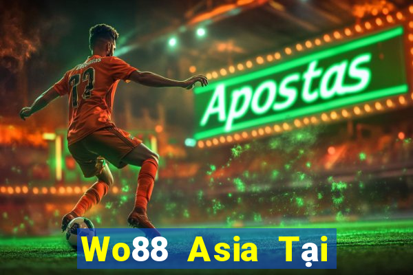 Wo88 Asia Tại Game Bài Đổi Thưởng