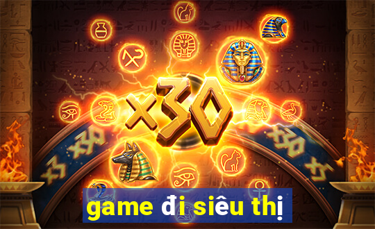 game đi siêu thị