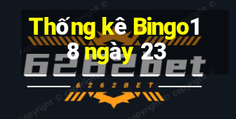 Thống kê Bingo18 ngày 23