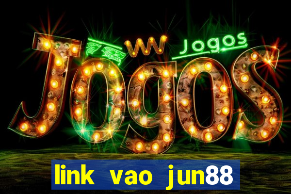 link vao jun88 mobile moi nhat