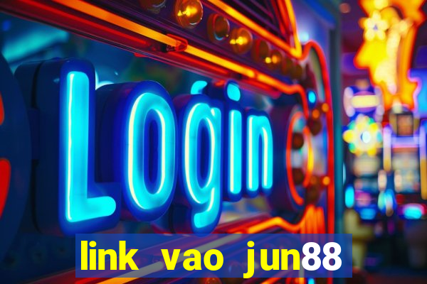 link vao jun88 mobile moi nhat