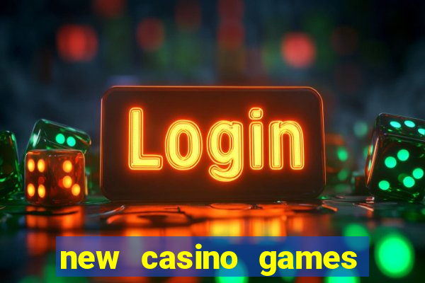 new casino games to play