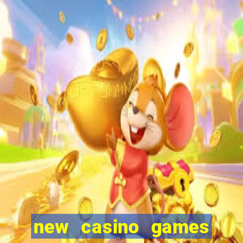 new casino games to play