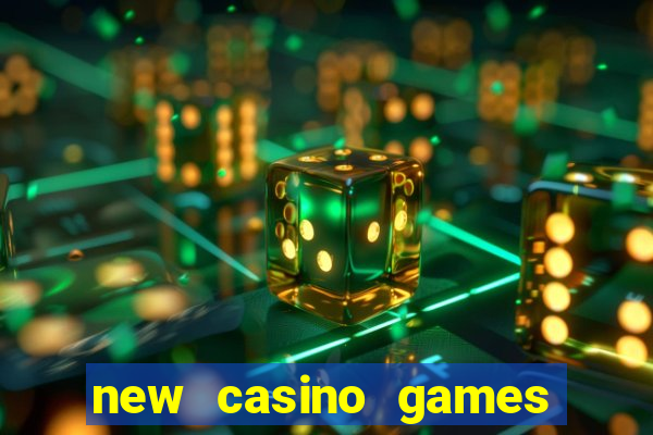 new casino games to play