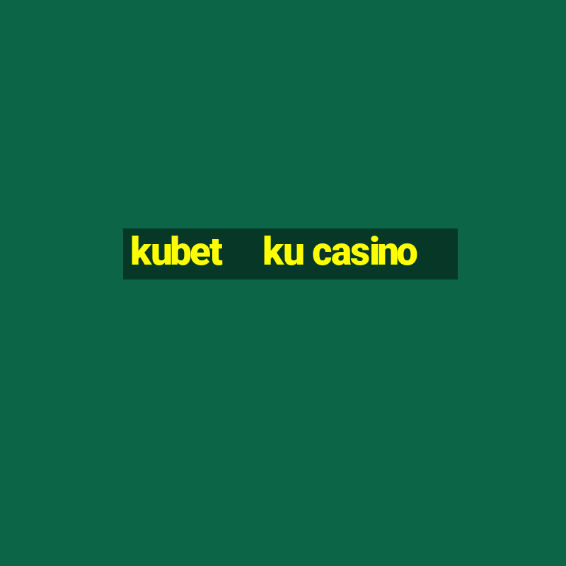 kubet    ku casino