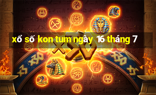 xổ số kon tum ngày 16 tháng 7