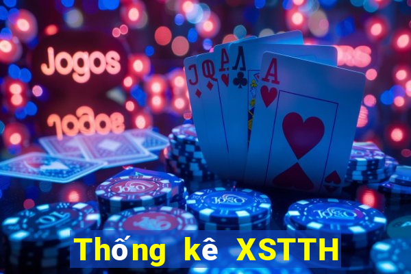 Thống kê XSTTH ngày 10