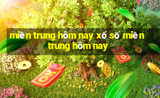 miền trung hôm nay xổ số miền trung hôm nay