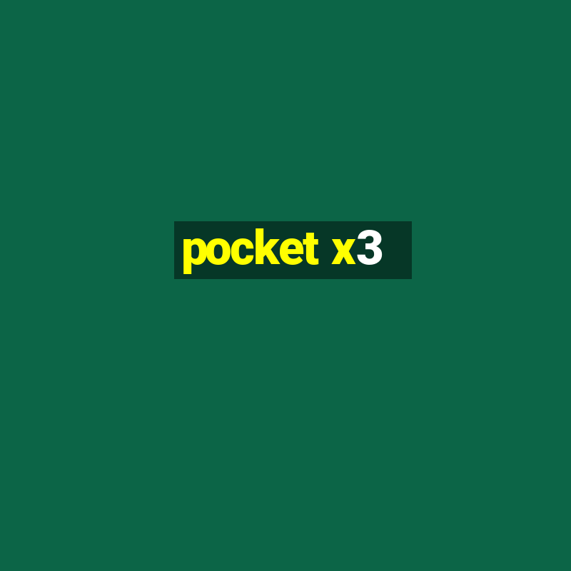 pocket x3