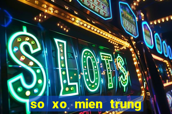 so xo mien trung hôm qua