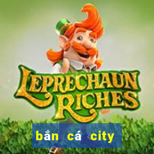 bắn cá city trực tuyến