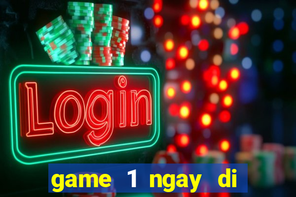 game 1 ngay di shopping 6