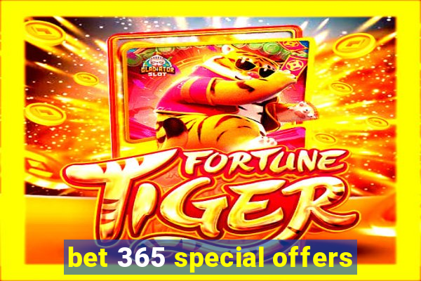 bet 365 special offers