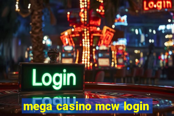 mega casino mcw login