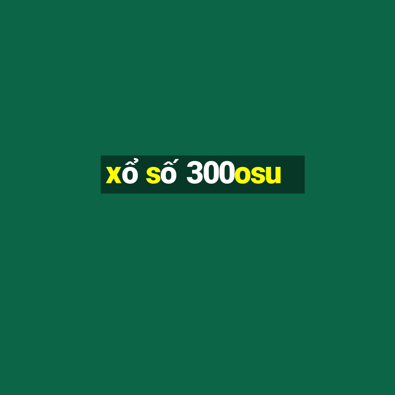 xổ số 300osu