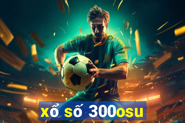 xổ số 300osu