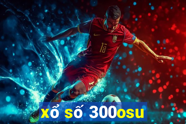 xổ số 300osu