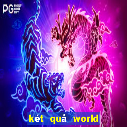 két quả world cup 2024