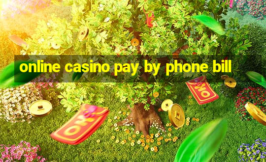 online casino pay by phone bill