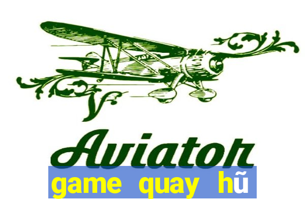 game quay hũ đổi thưởng 2018