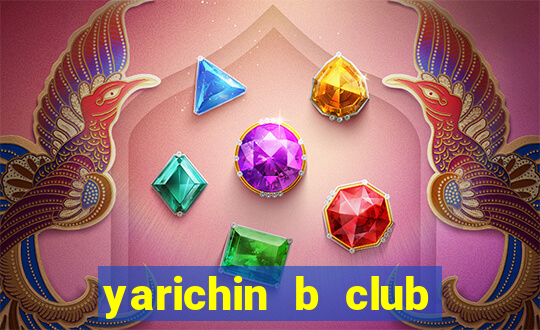 yarichin b club chap 9