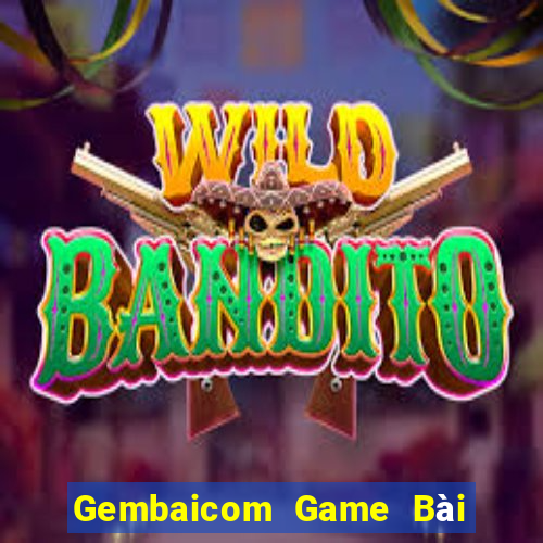 Gembaicom Game Bài Tài Xỉu