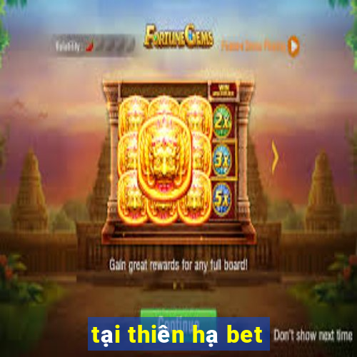 tại thiên hạ bet