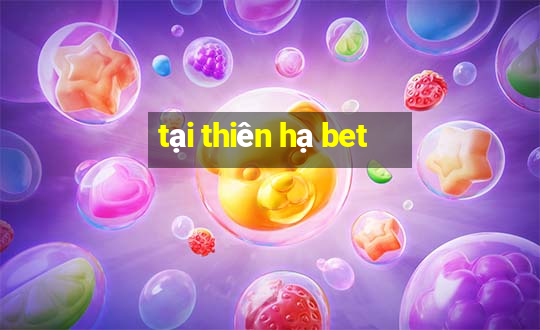 tại thiên hạ bet