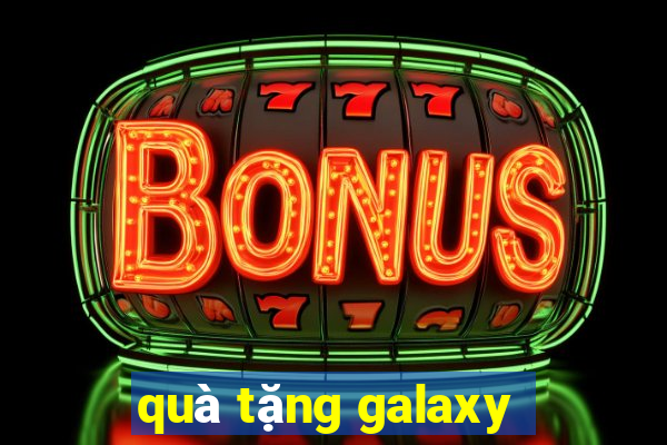 quà tặng galaxy