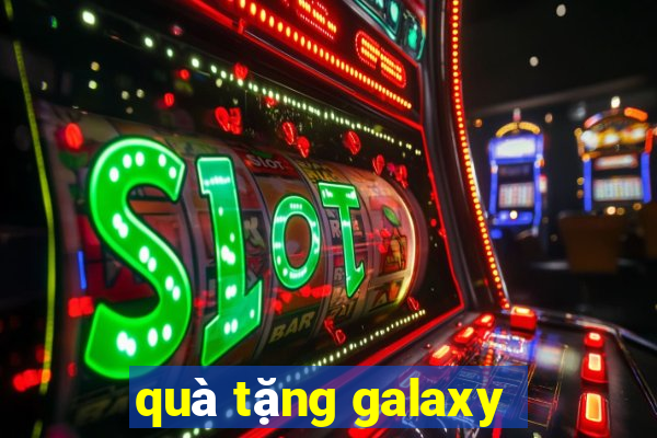 quà tặng galaxy