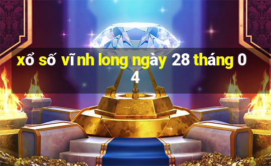 xổ số vĩnh long ngày 28 tháng 04