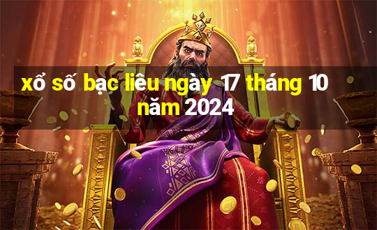 xổ số bạc liêu ngày 17 tháng 10 năm 2024