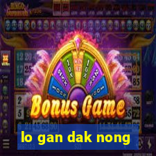 lo gan dak nong