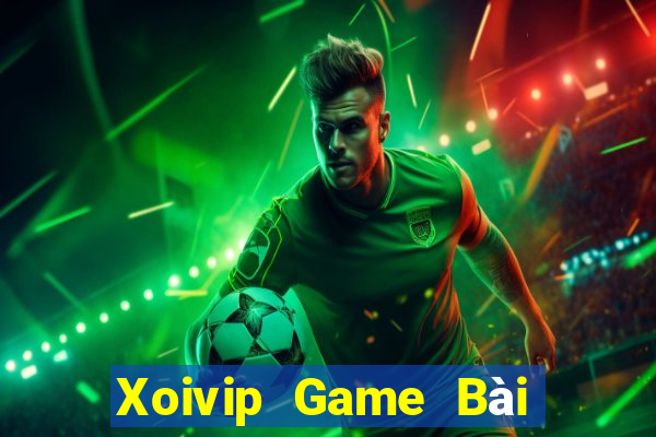 Xoivip Game Bài Nhất Vip