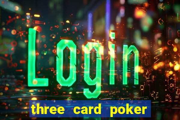 three card poker online game