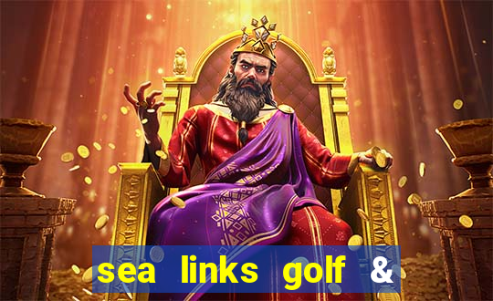 sea links golf & country club