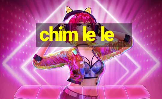 chim le le