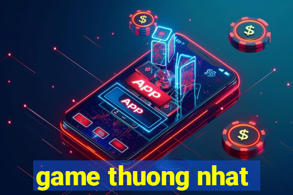 game thuong nhat