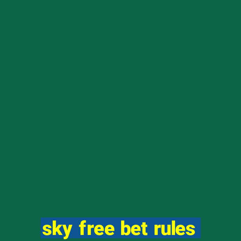 sky free bet rules