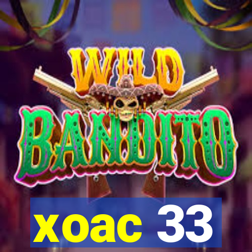 xoac 33